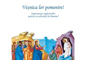 Vesnica lor pomenire! Importanta rugaciunilor pentru cei adormiti in Domnul