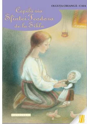 Copilaria Sfintei Teodora de la Sihla - Olguta Creanga-Caia