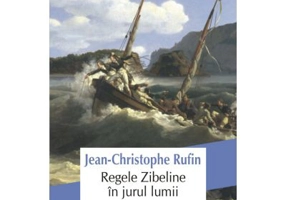 Regele Zibeline in jurul lumii - Jean-Christophe Rufin