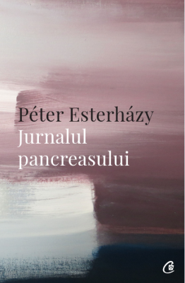 Jurnalul pancreasului - Peter Esterhazy