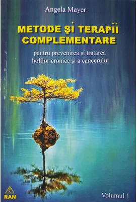 Metode si terapii complementare. Volumul 1