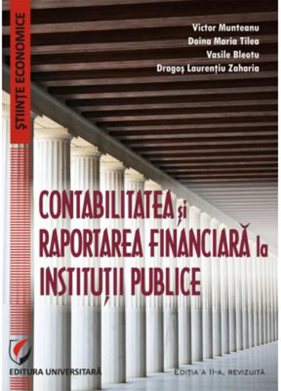 Contabilitatea si raportarea financiara la institutii publice - Doina Maria Tilea, Dragos Laurentiu Zaharia, Victor Munteanu, Vasile Bleotu