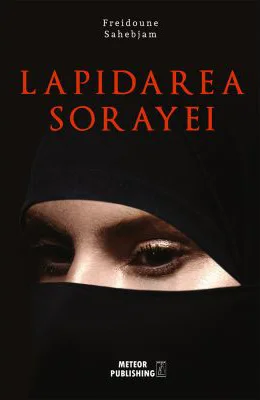 Lapidarea Sorayei - Freidoune Sahebjam