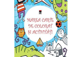 Marea carte de colorat si activitati