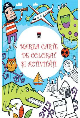 Marea carte de colorat si activitati
