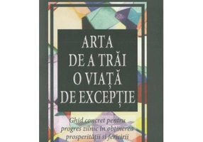 Arta de a trai o viata de exceptie - Jim Rohn
