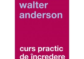 Curs practic de incredere - Walter Anderson