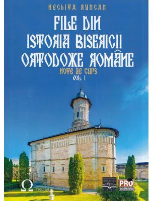 File din Istoria Bisericii Ortodoxe Romane. Note de curs Vol. 1 - Nechita Runcan
