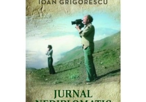 Jurnal nediplomatic 1998-2001 - Ioan Grigorescu