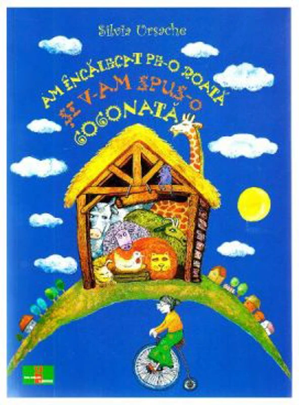 Am incalecat pe-o roata si v-am spus o gogonata