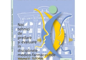 Noi tehnici de predare si evaluare in disciplinele medico-farmaceutice, volumul 2 Tutorial alb-negru - Nicolae Neagu, Simona Muresan, Edith Ianosi, An