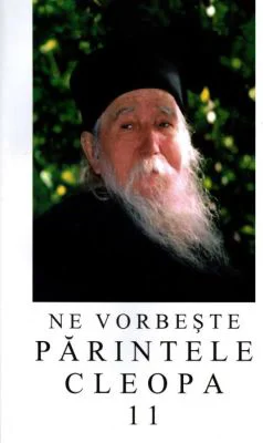 Ne vorbeste parintele Cleopa, volumul 11