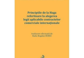 Principiile de la Haga referitoare la alegerea legii aplicabile contractelor comerciale internationale - Radu-Bogdan Bobei