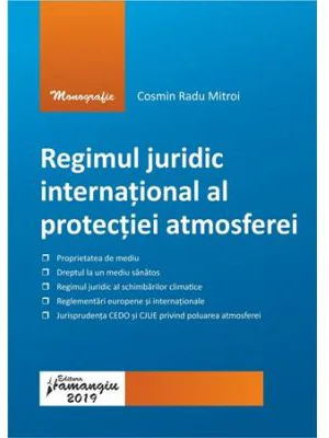 Regimul juridic international al protectiei atmosferei - Cosmin Radu Mitroi