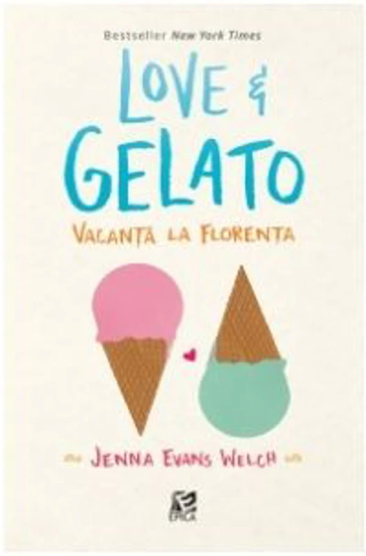 Love and Gelato. Vacanta la Florenta - Jenna Evans Welch
