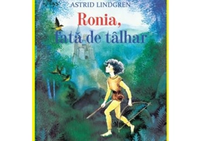 Ronia, fata de talhar - Astrid Lindgren