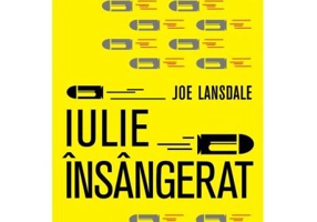 Iulie insangerat - Joe R. Lansdale