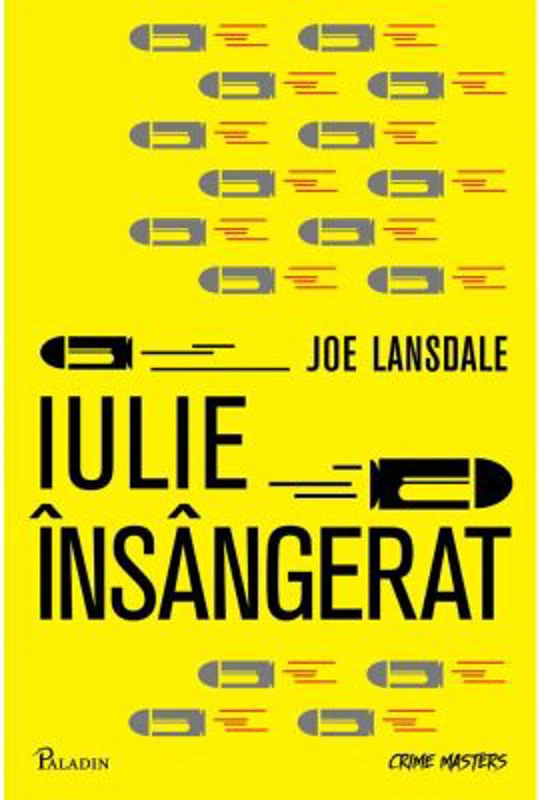 Iulie insangerat - Joe R. Lansdale