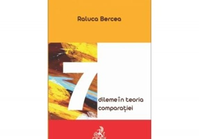 7 dileme in teoria comparatiei - Raluca Bercea