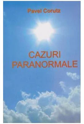 Cazuri Paranormale - Pavel Corut
