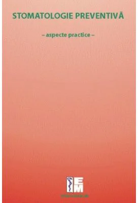 Stomatologie preventiva. Aspecte practice - Roxana Ranga