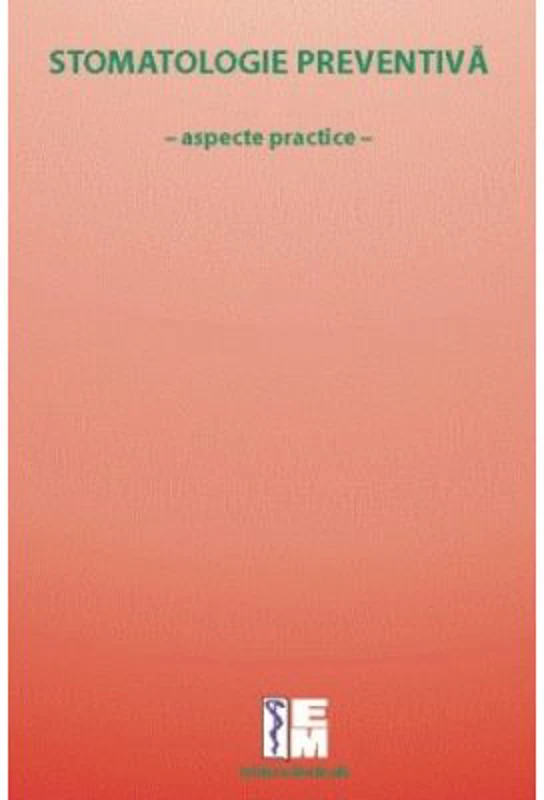 Stomatologie preventiva. Aspecte practice - Roxana Ranga