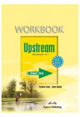 Upstream, Beginner A1+. Workbook Caiet curs limba engleza - Virginia Evans