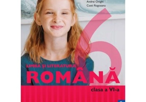 Limba si literatura romana. Manual clasa a 6-a - Andreea Coroian Goldis