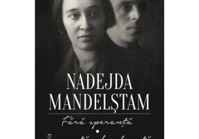 Fara speranta. Speranta abandonata - Nadejda Mandelstam