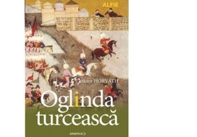 Oglinda turceasca - Viktor Horvath