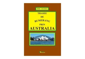 Trasee de bumerang prin Australia - Doru Ciucescu