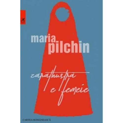 Zarathustra e femeie - Maria Pilchin