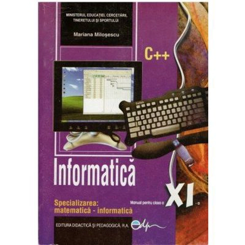 Informatica. Manual pentru clasa a 11-a - Mariana Milosescu