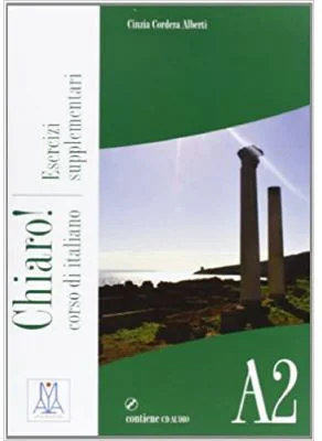Chiaro! A2. Esercizi supplementari (libro + CD audio)/Clar! A2. Exercitii suplimentare (carte + CD audio). Italiana pentru adolescenti si adulti - Cin