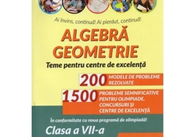 Algebra, geometrie. Olimpiade, concursuri si centre de excelenta. clasa a 7-a. Editia 9 - Artur Balauca