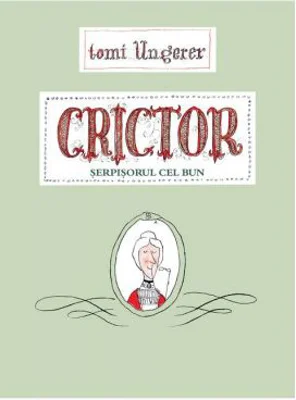 Crictor. Serpisorul cel bun -Tomi Ungerer