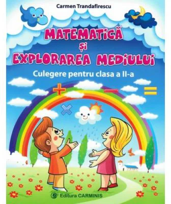 Matematica si explorarea mediului Culegere pentru clasa a 2-a. Varianta pentru Aramis - Carmen Trandafirescu
