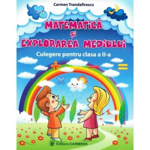 Matematica si explorarea mediului Culegere pentru clasa a 2-a. Varianta pentru Aramis - Carmen Trandafirescu