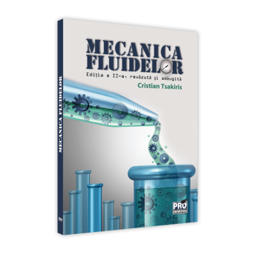 Mecanica fluidelor. Editia a II-a, revazuta si adaugita
