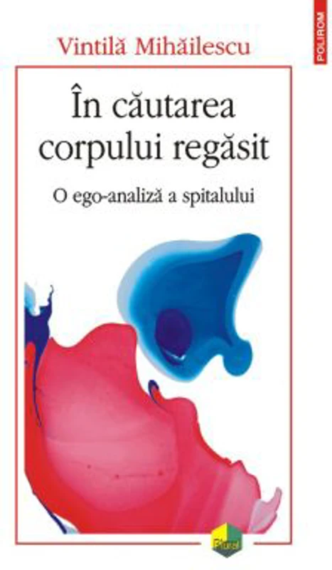 In cautarea corpului regasit. O ego-analiza a spitalului