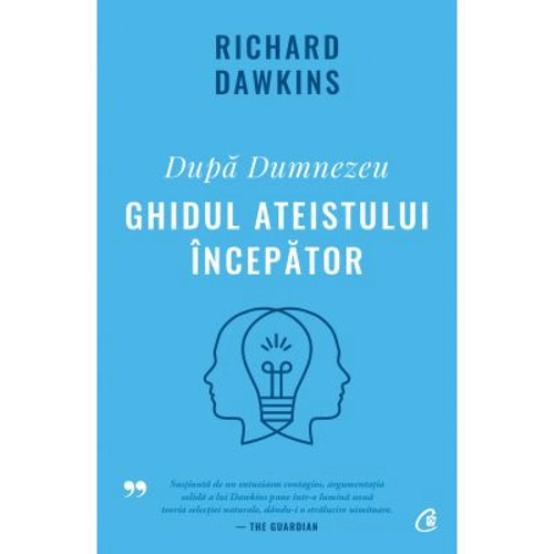 Dupa Dumnezeu. Ghidul ateistului incepator - Richard Dawkins