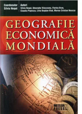 Geografie economica mondiala - Silviu Negut