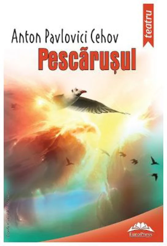 Pescarusul - Anton Pavlovici Cehov