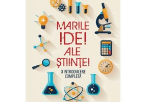 Marile Idei ale Stiintei. O introducere completa - Jon Evans