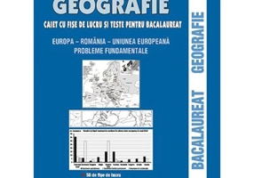Geografie. Caiet cu fise de lucru pentru bacalaureat - Gheorghe Matei