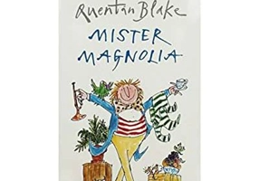 Mister Magnolia - Quentin Blake
