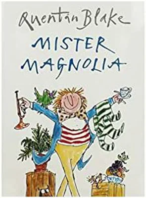 Mister Magnolia - Quentin Blake