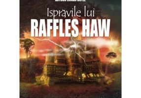 Ispravile lui Raffles Haw - Arthur Conan Doyle