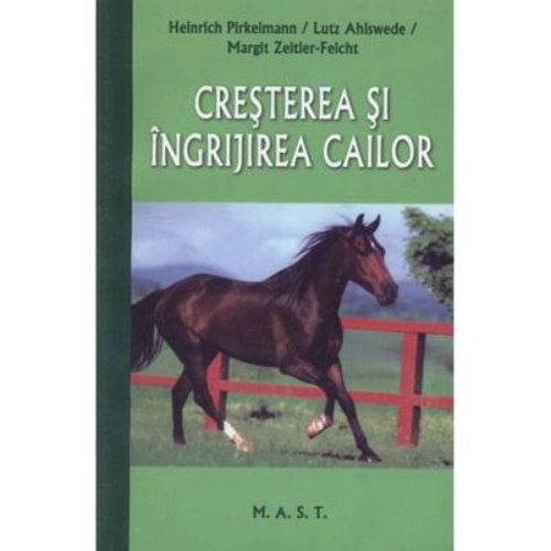 Cresterea si ingrijirea cailor - Heinrich Pirkelmann