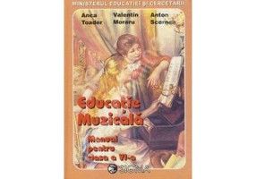 Manual Educatie Muzicala pentru clasa a 6-a - Anca Toader